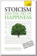 Teach Yourself Stoicism and the Art of Happiness